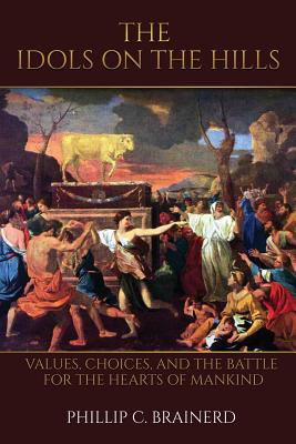 The Idols on the Hills - Phillip C. Brainerd