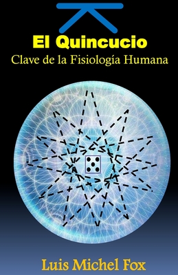 El Quincuncio. Clave de la FISIOLOGIA HUMANA - Jesús Gabriel Gutiérrez