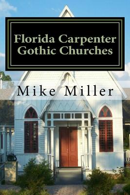 Florida Carpenter Gothic Churches - Mike Miller