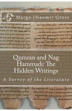 Coperta cărții 'Qumran and Nag Hammadi: The Hidden Scrolls: A Survey of the Literature - Margo (naomi) Gross'