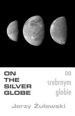 On The Silver Globe - S. Goar