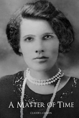 Coperta cărții 'A Matter of Time: The Story of Grace - Claude L. Chafin'