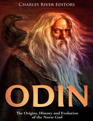 Odin: The Origins, History and Evolution of the Norse God - Jesse Harasta