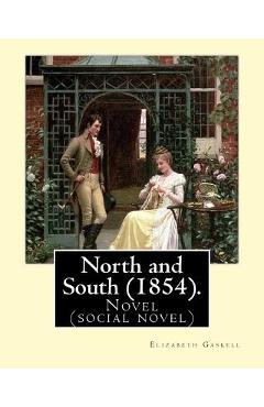 Coperta cărții 'North and South (1854). By: Elizabeth Gaskell: Novel (social novel) - Elizabeth Cleghorn Gaskell'