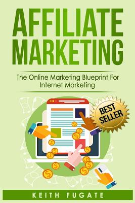 Affiliate Marketing - Keith Fugate
