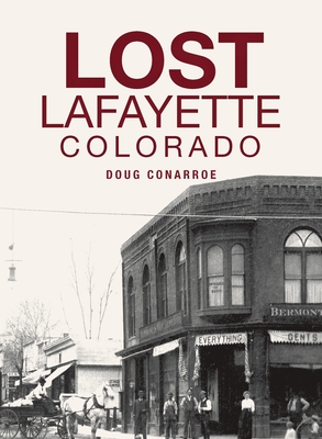 Lost Lafayette, Colorado - Doug Conarroe