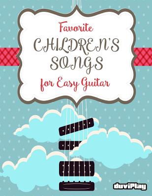 Favorite Children's Songs for Easy Guitar - Duviplay