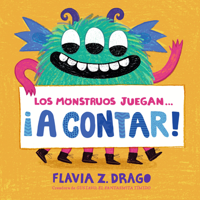 Los Monstruos Juegan . . . ¡A Contar! - Flavia Z. Drago