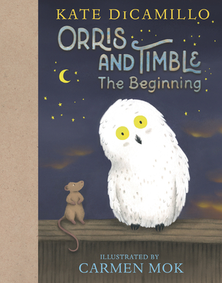 Orris and Timble: The Beginning - Kate Dicamillo