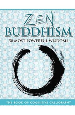 Coperta cărții 'Zen Buddhism 50 Most Powerful Wisdoms - Arete Corp'