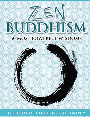 Coperta cărții 'Zen Buddhism 50 Most Powerful Wisdoms - Arete Corp'