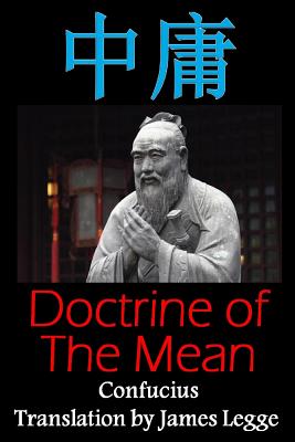 Coperta cărții 'Doctrine of the Mean: Bilingual Edition, English and Chinese: A Confucian Classic of Ancient Chinese Literature - James'