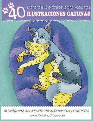 Libro de Colorear para Adultos: 40 Ilustraciones Gatunas, Pginas para Colorear Anti Estrs para Adultos de ColoringCraze - Coloringcraze