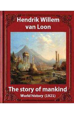 Coperta cărții 'The Story of Mankind (1921), by Hendrik Willem van Loon (illustrated): World history - Hendrik Willem Van Loon'