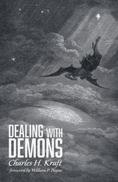 Dealing with Demons - Charles H. Kraft
