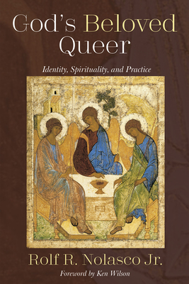 God's Beloved Queer: Identity, Spirituality, and Practice - Rolf R. Nolasco