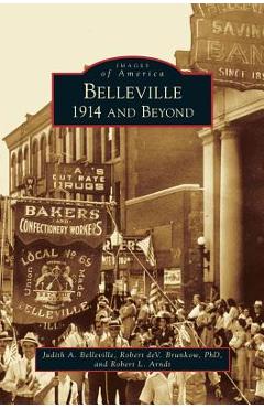 Coperta cărții 'Belleville: 1914 and Beyond - Judith A. Belleville'