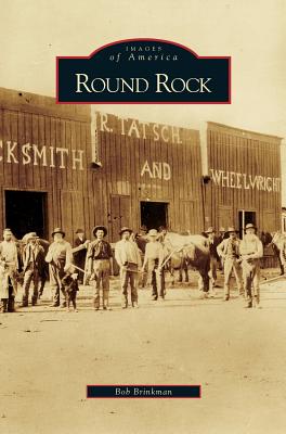 Round Rock - Bob Brinkman
