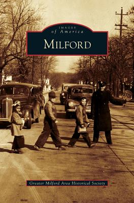 Milford - Greater Milford Area Historical Society