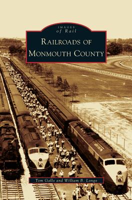 Coperta cărții 'Railroads of Monmouth County - Tom Gallo'