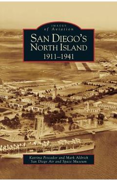 Coperta cărții 'San Diego's North Island: 1911-1941 - Katrina Pescador'