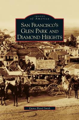 San Francisco's Glen Park and Diamond Heights - Emma Bland Smith