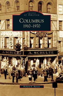 Columbus: 1910-1970 - Richard E. Barrett