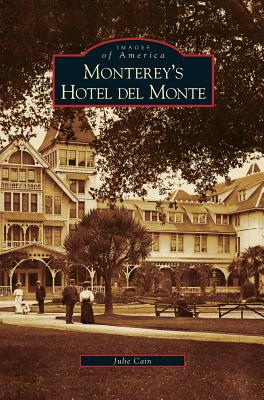 Coperta cărții 'Monterey's Hotel del Monte - Julie Cain'