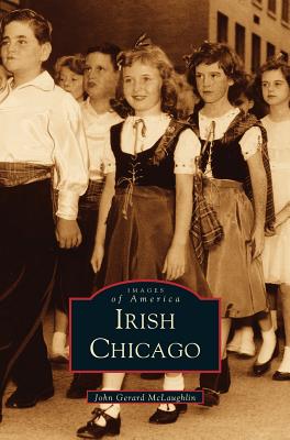 Irish Chicago - Arcadia Publishing