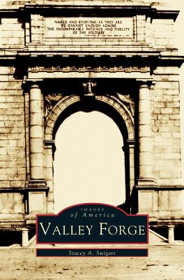 Valley Forge - Stacey A. Swigart