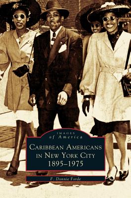 Coperta cărții 'Caribbean Americans in New York City: 1895-1975 - F. Donnie Ford'