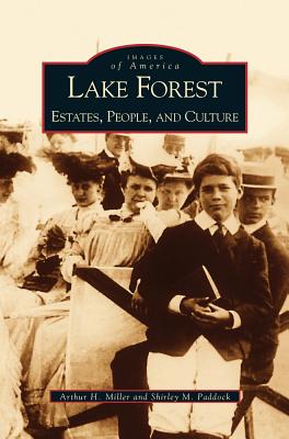 Coperta cărții 'Lake Forest: Estates, People, and Culture - Arthur H. Miller'