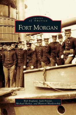 Fort Morgan - England Friend Bailey &. Blankenship