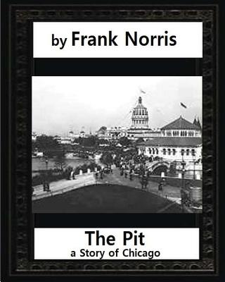The Pit: A Story of Chicago(1903), by Frank Norris (Penguin Classics) - Frank Norris