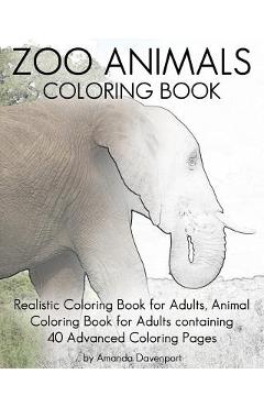 Coperta cărții 'Zoo Animals Coloring Book: Realistic Coloring Book for Adults, Animal Coloring Book for Adults containing 40 Advanced'