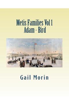 Metis Families - Vol 1 - Adam - Bird - Gail Morin
