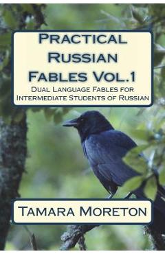 Poza produsului Practical Russian Fables Vol.1: Dual -Language Fables for Intermediate Students of Russian - Tamara Moreton