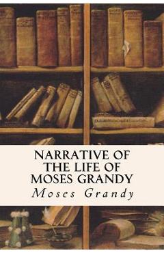 Coperta cărții 'Narrative of the Life of Moses Grandy - Moses Grandy'