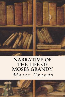 Coperta cărții 'Narrative of the Life of Moses Grandy - Moses Grandy'