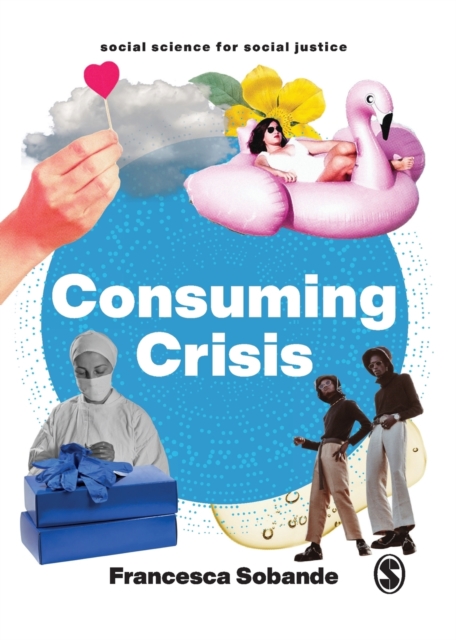 Consuming Crisis: Commodifying Care and Covid-19 - Francesca Sobande