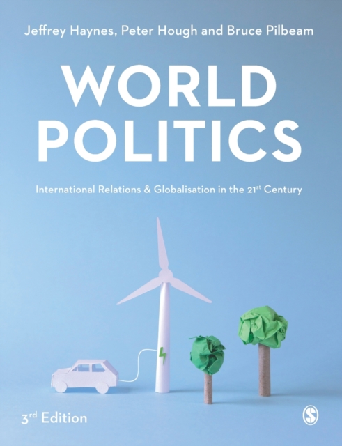 World Politics: International Relations and Globalisation in the 21st Century - Jeffrey Haynes