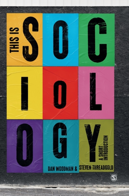 This Is Sociology: A Short Introduction - Dan Woodman