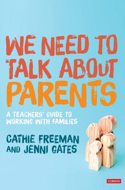 We Need to Talk about Parents: A Teachers' Guide to Working with Families - Cathie Freeman