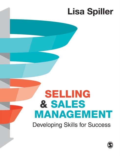 Selling & Sales Management: Developing Skills for Success - Lisa Spiller
