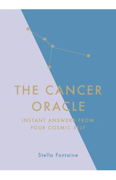 Poza produsului The Cancer Oracle: Instant Answers from Your Cosmic Self - Stella Fontaine