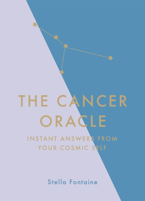 The Cancer Oracle: Instant Answers from Your Cosmic Self - Stella Fontaine