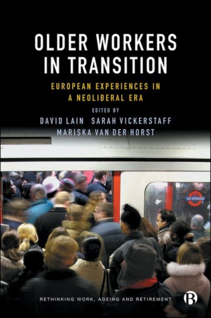 Older Workers in Transition: European Experiences in a Neoliberal Era - David Lain