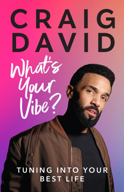 What's Your Vibe?: Tuning Into Your Best Life - Craig David