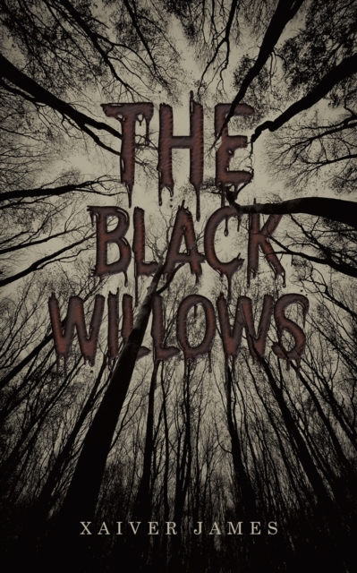 The Black Willows - Xaiver James