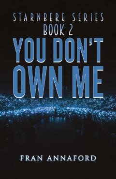 Coperta cărții 'Starnberg Series: Book 2 - You Don't Own Me - Fran Annaford'